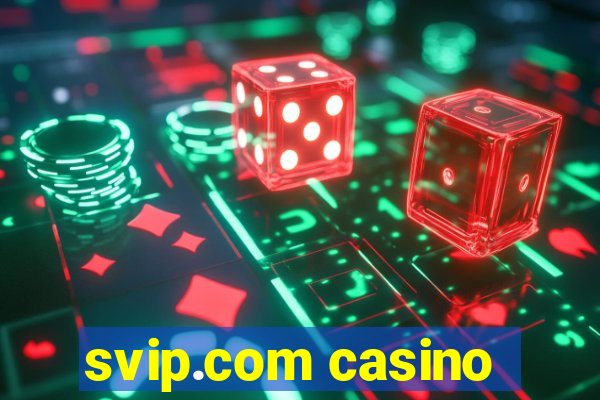 svip.com casino